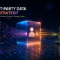 First-Party Data Strategy